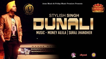 Dunali || Stylish Singh